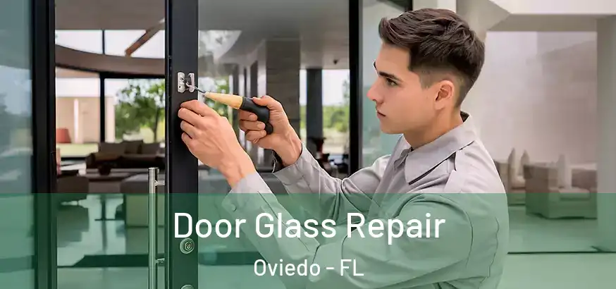  Door Glass Repair Oviedo - FL