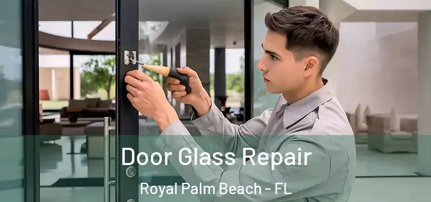  Door Glass Repair Royal Palm Beach - FL