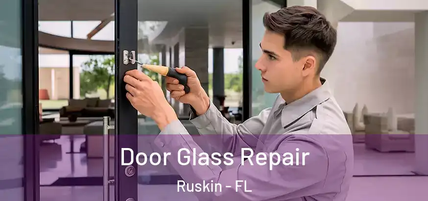  Door Glass Repair Ruskin - FL