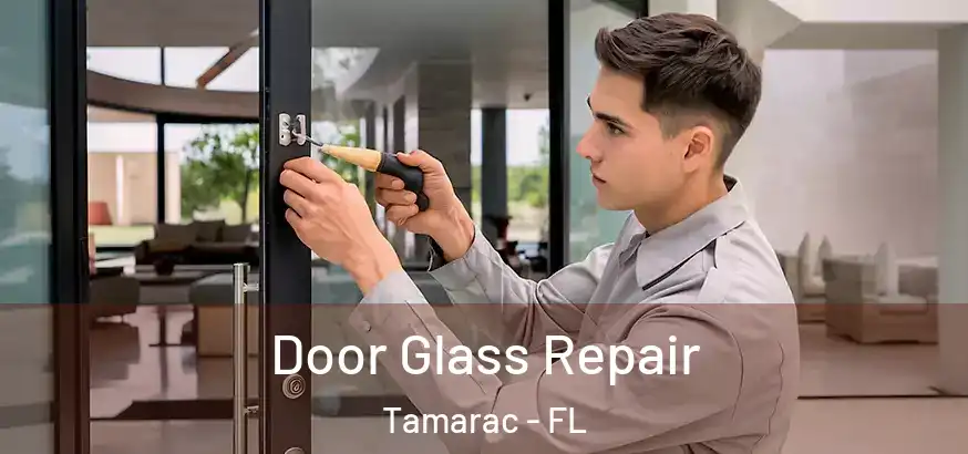  Door Glass Repair Tamarac - FL