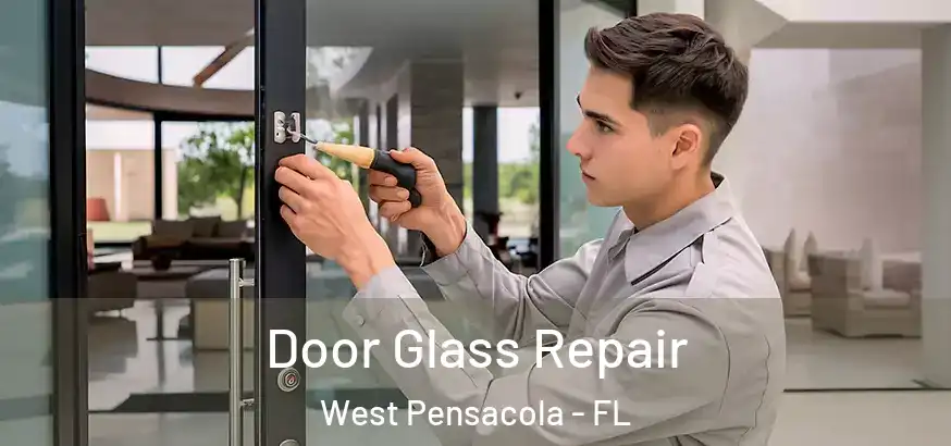  Door Glass Repair West Pensacola - FL