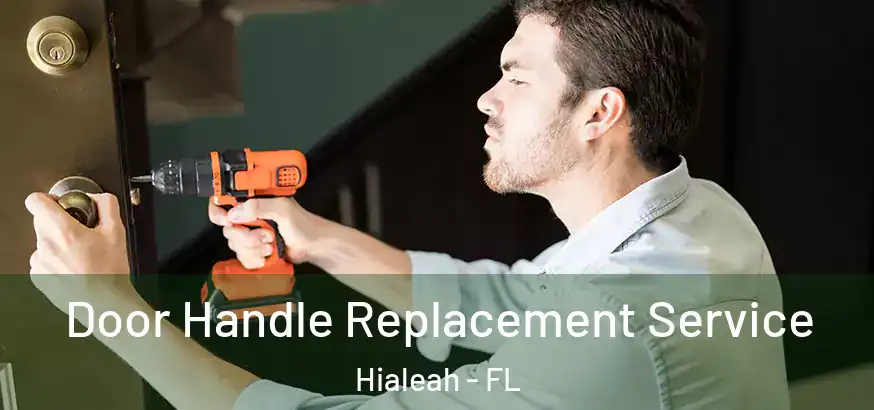  Door Handle Replacement Service Hialeah - FL