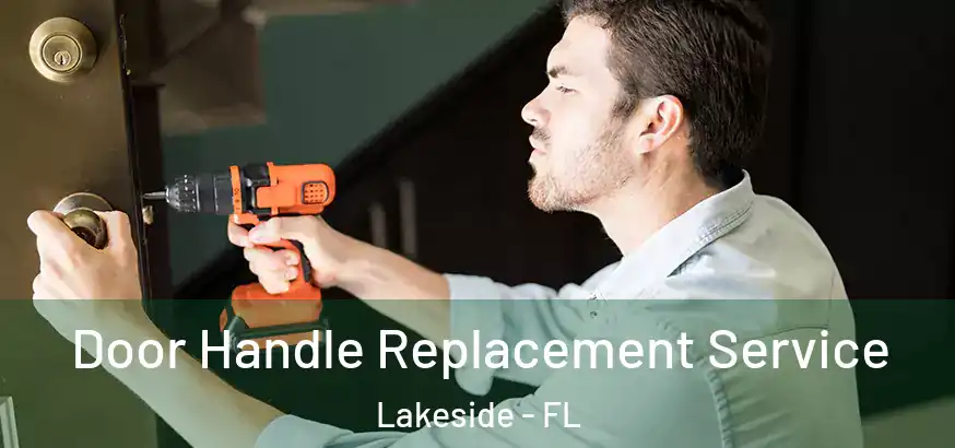  Door Handle Replacement Service Lakeside - FL