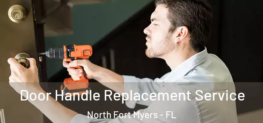 Door Handle Replacement Service North Fort Myers - FL