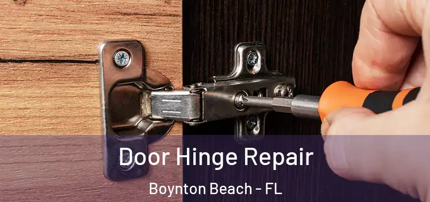  Door Hinge Repair Boynton Beach - FL