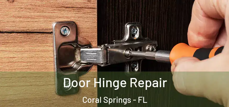  Door Hinge Repair Coral Springs - FL