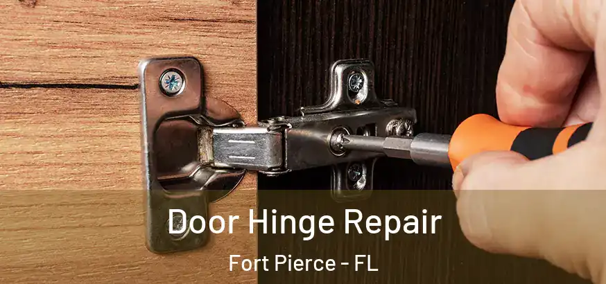  Door Hinge Repair Fort Pierce - FL