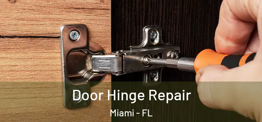  Door Hinge Repair Miami - FL