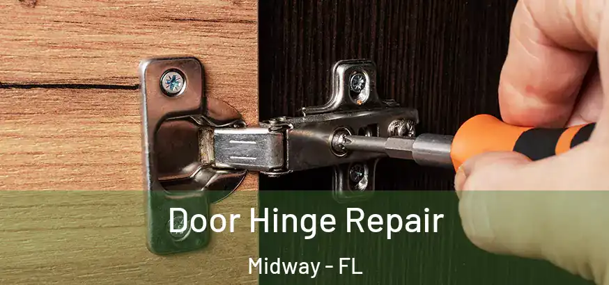  Door Hinge Repair Midway - FL