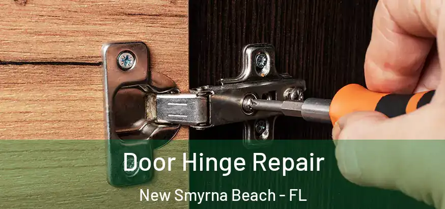  Door Hinge Repair New Smyrna Beach - FL