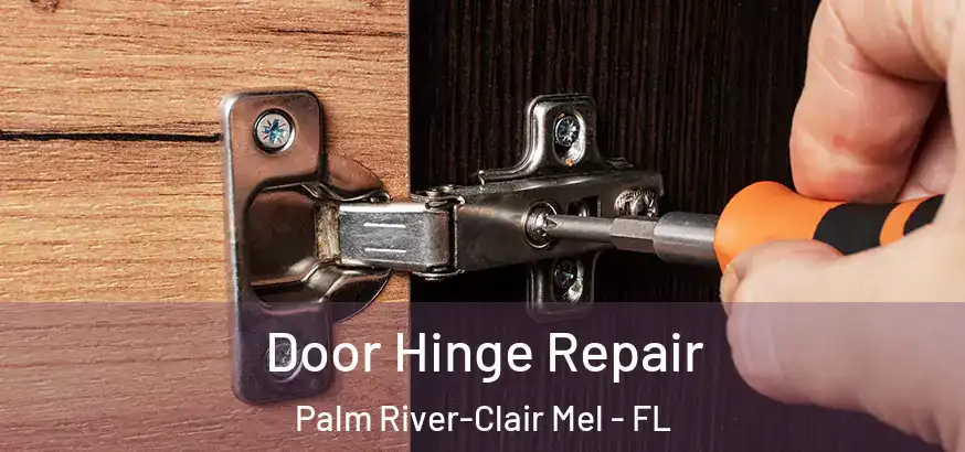  Door Hinge Repair Palm River-Clair Mel - FL