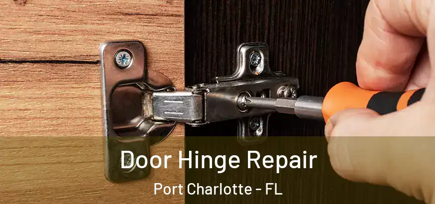 Door Hinge Repair Port Charlotte - FL