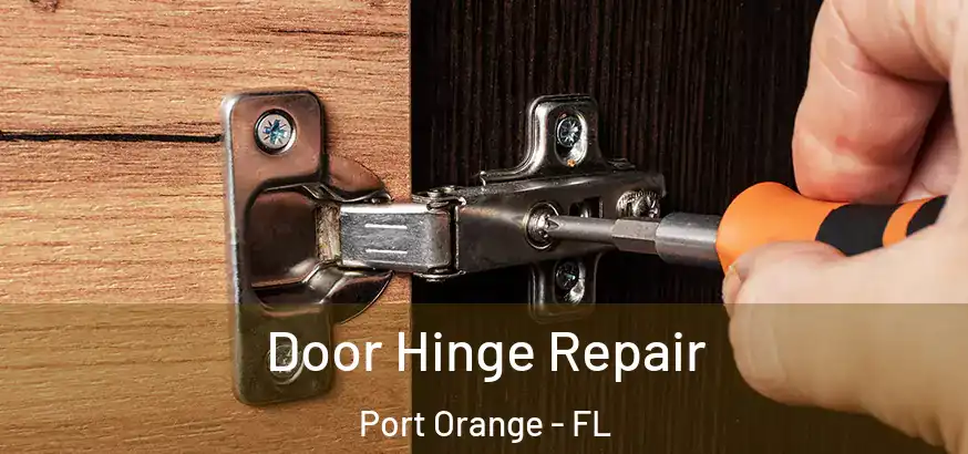  Door Hinge Repair Port Orange - FL