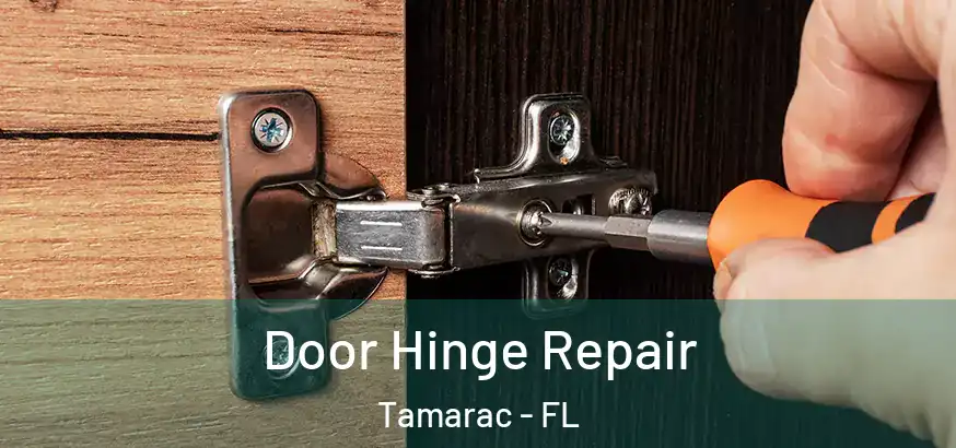  Door Hinge Repair Tamarac - FL