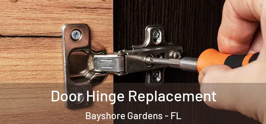  Door Hinge Replacement Bayshore Gardens - FL