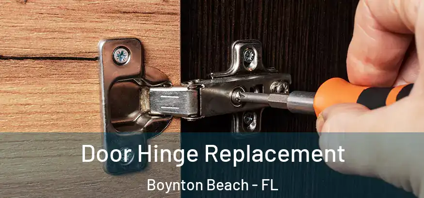  Door Hinge Replacement Boynton Beach - FL