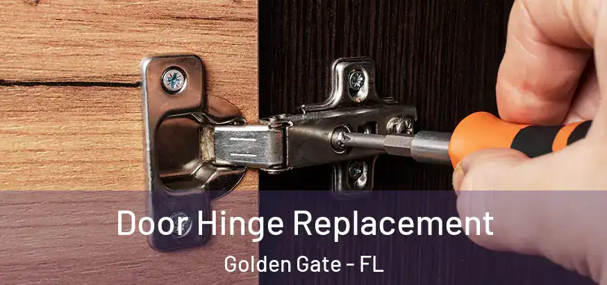  Door Hinge Replacement Golden Gate - FL