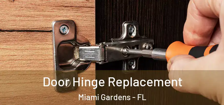 Door Hinge Replacement Miami Gardens - FL