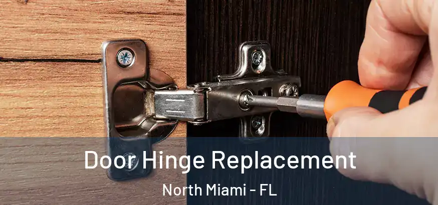 Door Hinge Replacement North Miami - FL