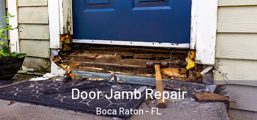 Door Jamb Repair Boca Raton - FL