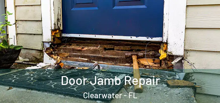  Door Jamb Repair Clearwater - FL