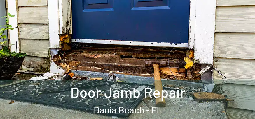  Door Jamb Repair Dania Beach - FL