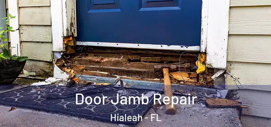  Door Jamb Repair Hialeah - FL