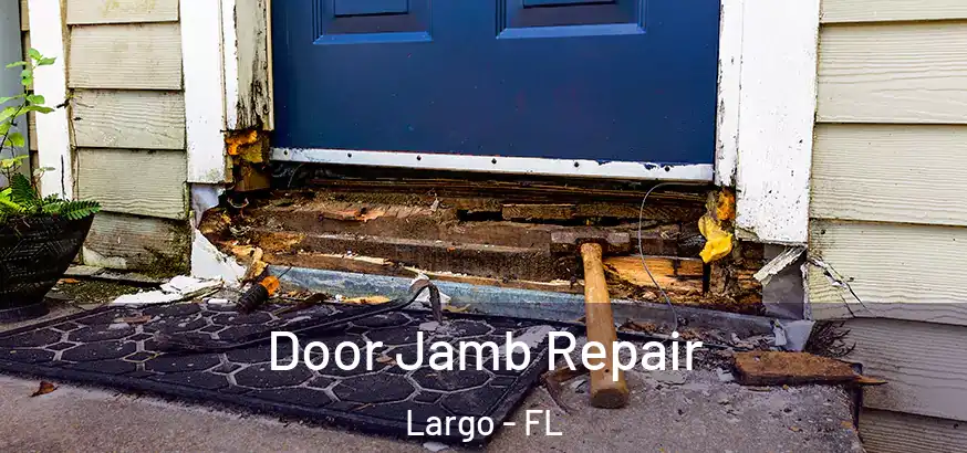  Door Jamb Repair Largo - FL