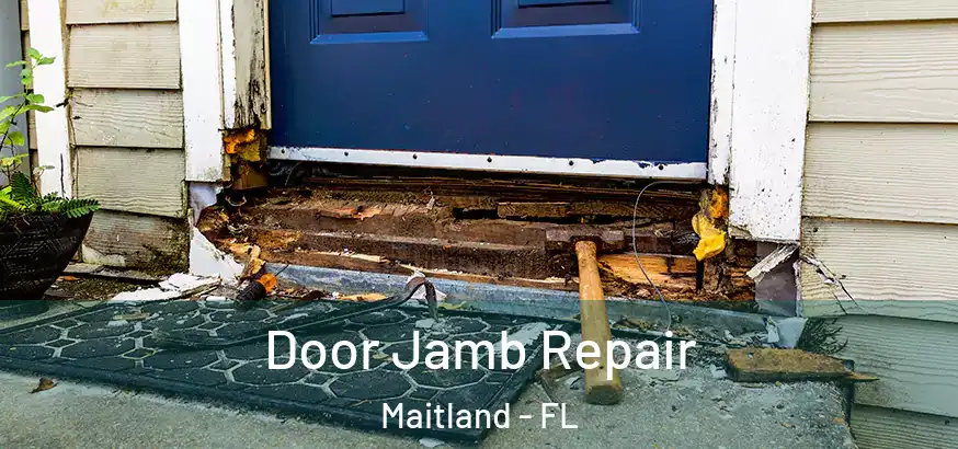 Door Jamb Repair Maitland - FL