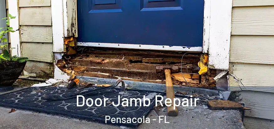 Door Jamb Repair Pensacola - FL