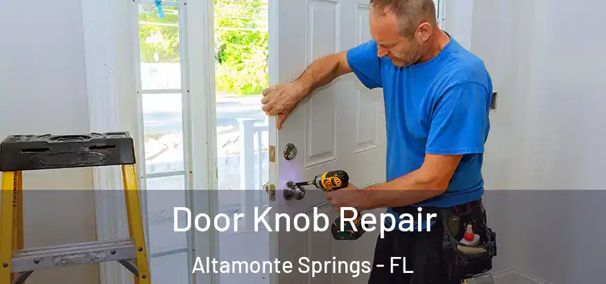  Door Knob Repair Altamonte Springs - FL