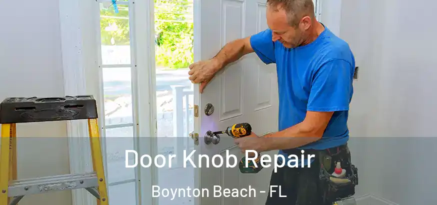 Door Knob Repair Boynton Beach - FL