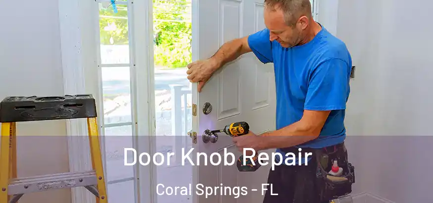  Door Knob Repair Coral Springs - FL
