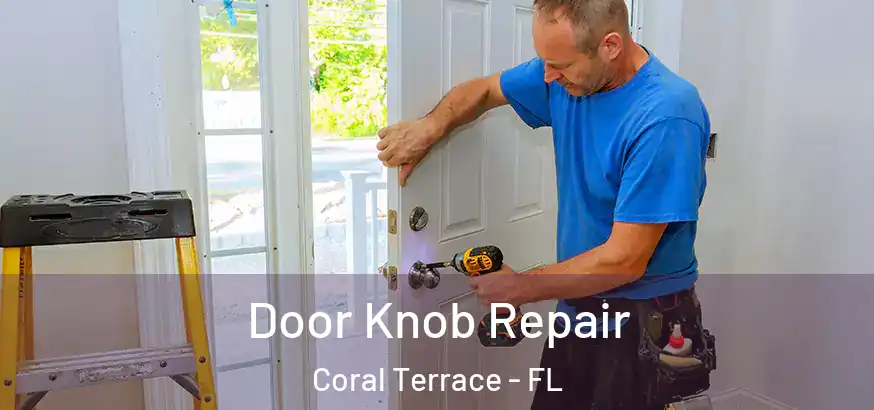  Door Knob Repair Coral Terrace - FL