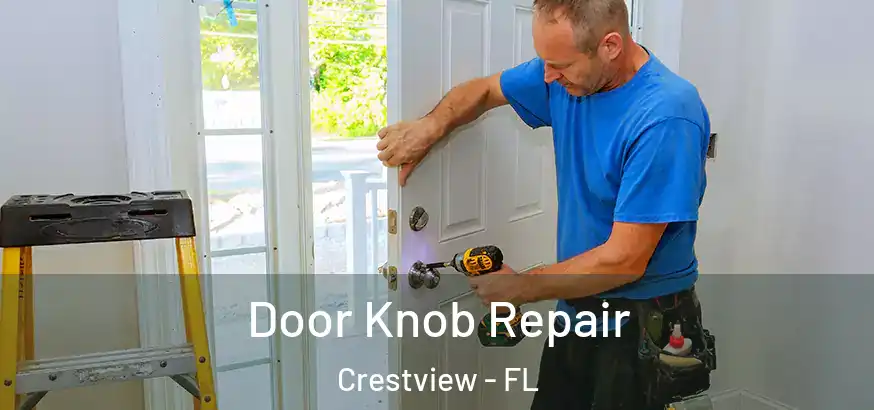  Door Knob Repair Crestview - FL