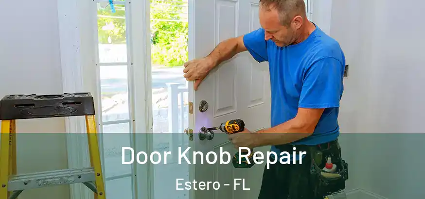  Door Knob Repair Estero - FL