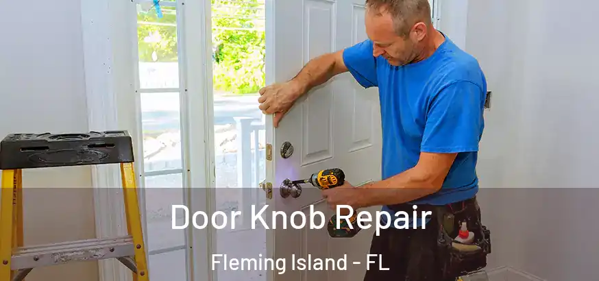 Door Knob Repair Fleming Island - FL