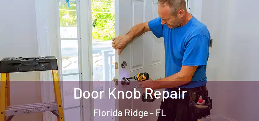 Door Knob Repair Florida Ridge - FL