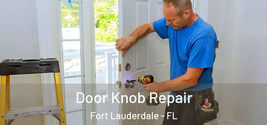  Door Knob Repair Fort Lauderdale - FL