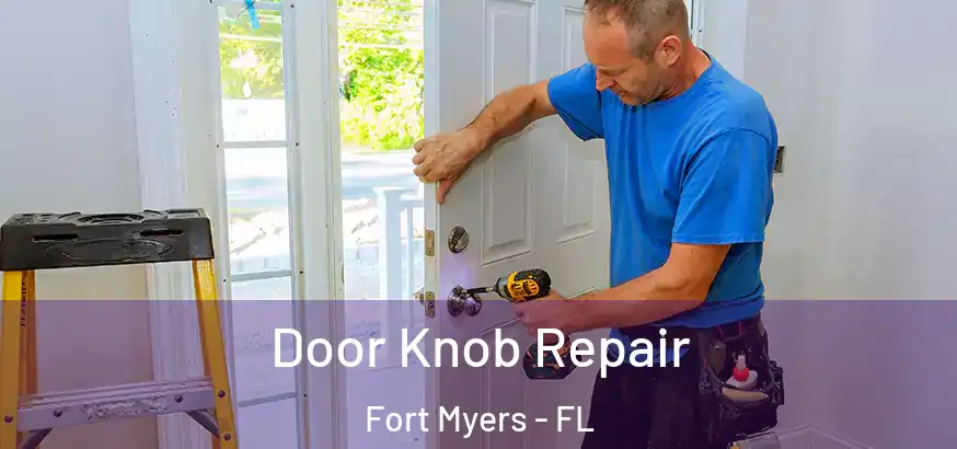  Door Knob Repair Fort Myers - FL