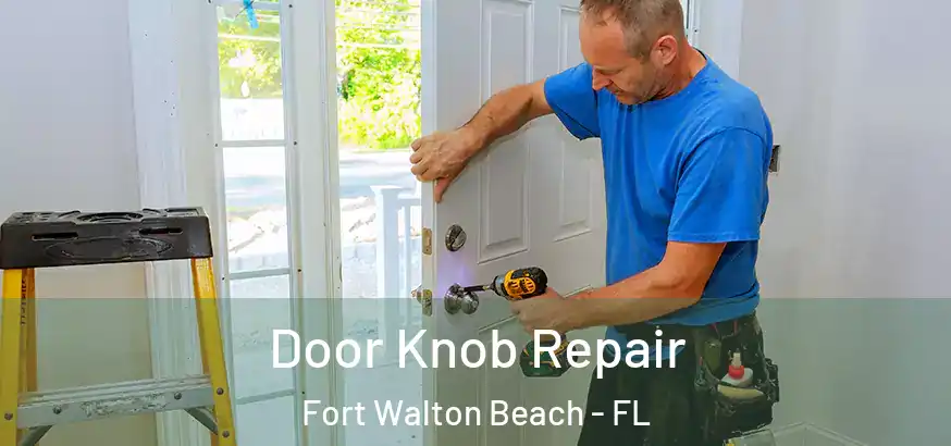  Door Knob Repair Fort Walton Beach - FL