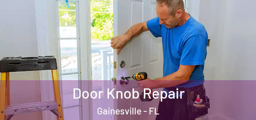  Door Knob Repair Gainesville - FL