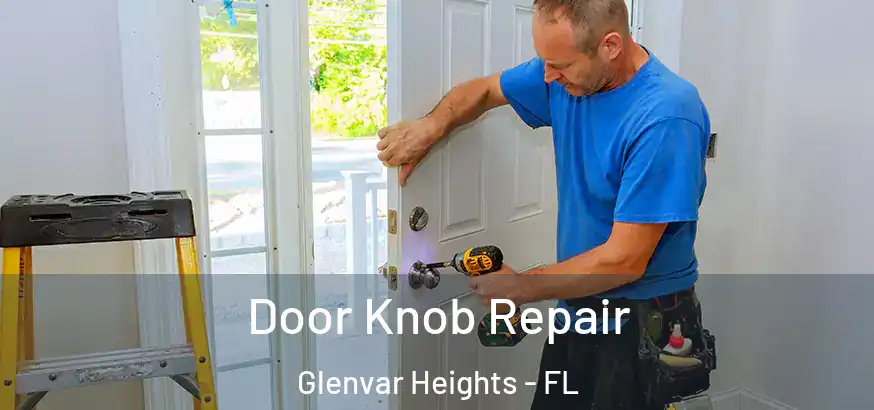  Door Knob Repair Glenvar Heights - FL