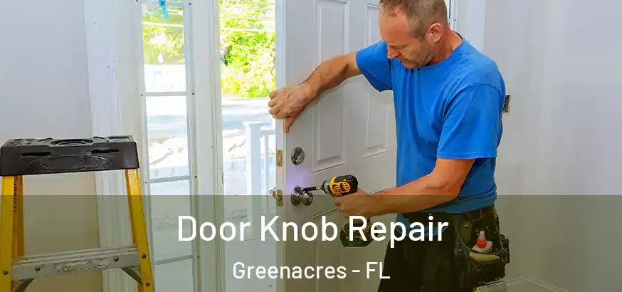  Door Knob Repair Greenacres - FL