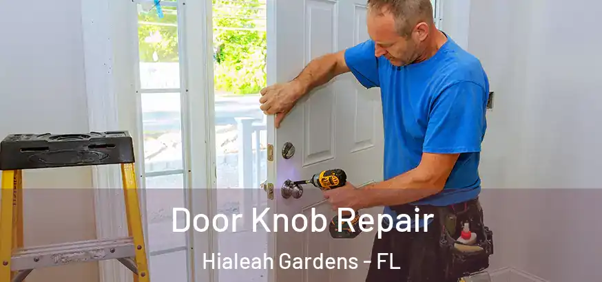  Door Knob Repair Hialeah Gardens - FL