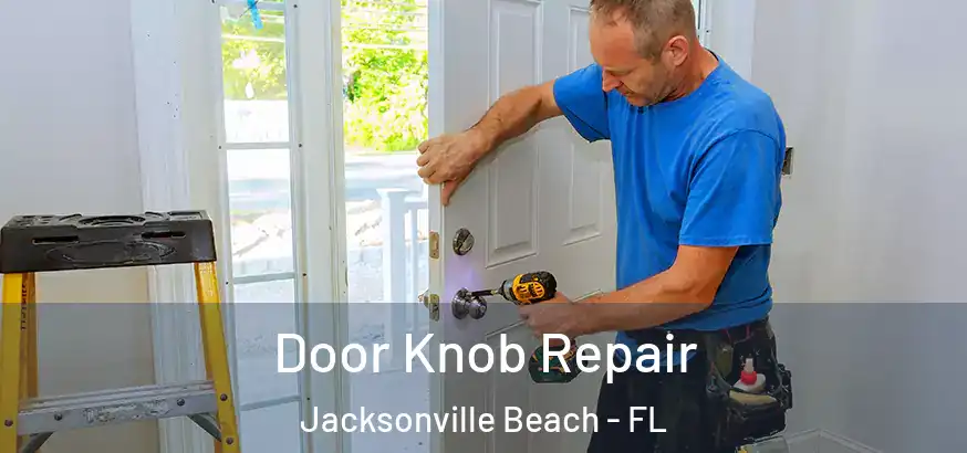  Door Knob Repair Jacksonville Beach - FL