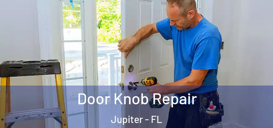 Door Knob Repair Jupiter - FL