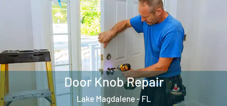  Door Knob Repair Lake Magdalene - FL