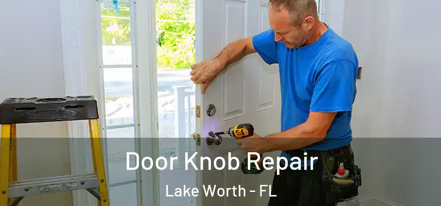  Door Knob Repair Lake Worth - FL