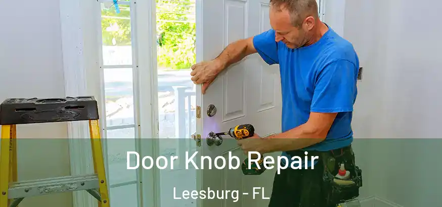  Door Knob Repair Leesburg - FL